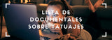 Los mejores documentales sobre tatuajes